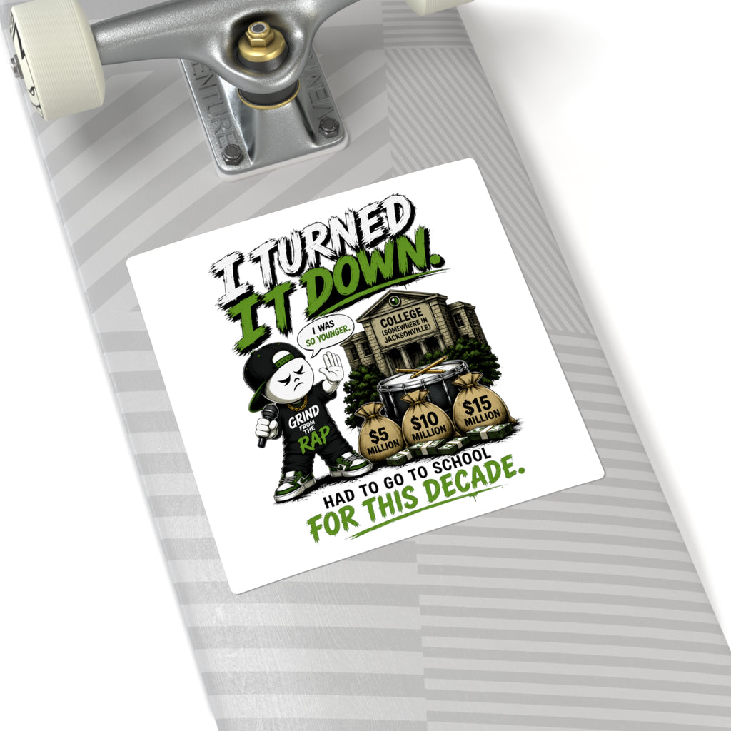 I Turned It Down Square Sticker — 'Had to Go to School for This Decade' Rap Grind Design