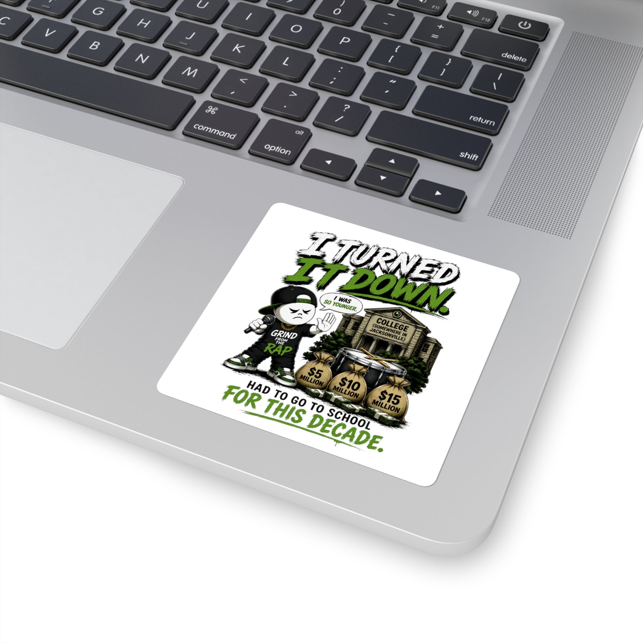 I Turned It Down Square Sticker — 'Had to Go to School for This Decade' Rap Grind Design