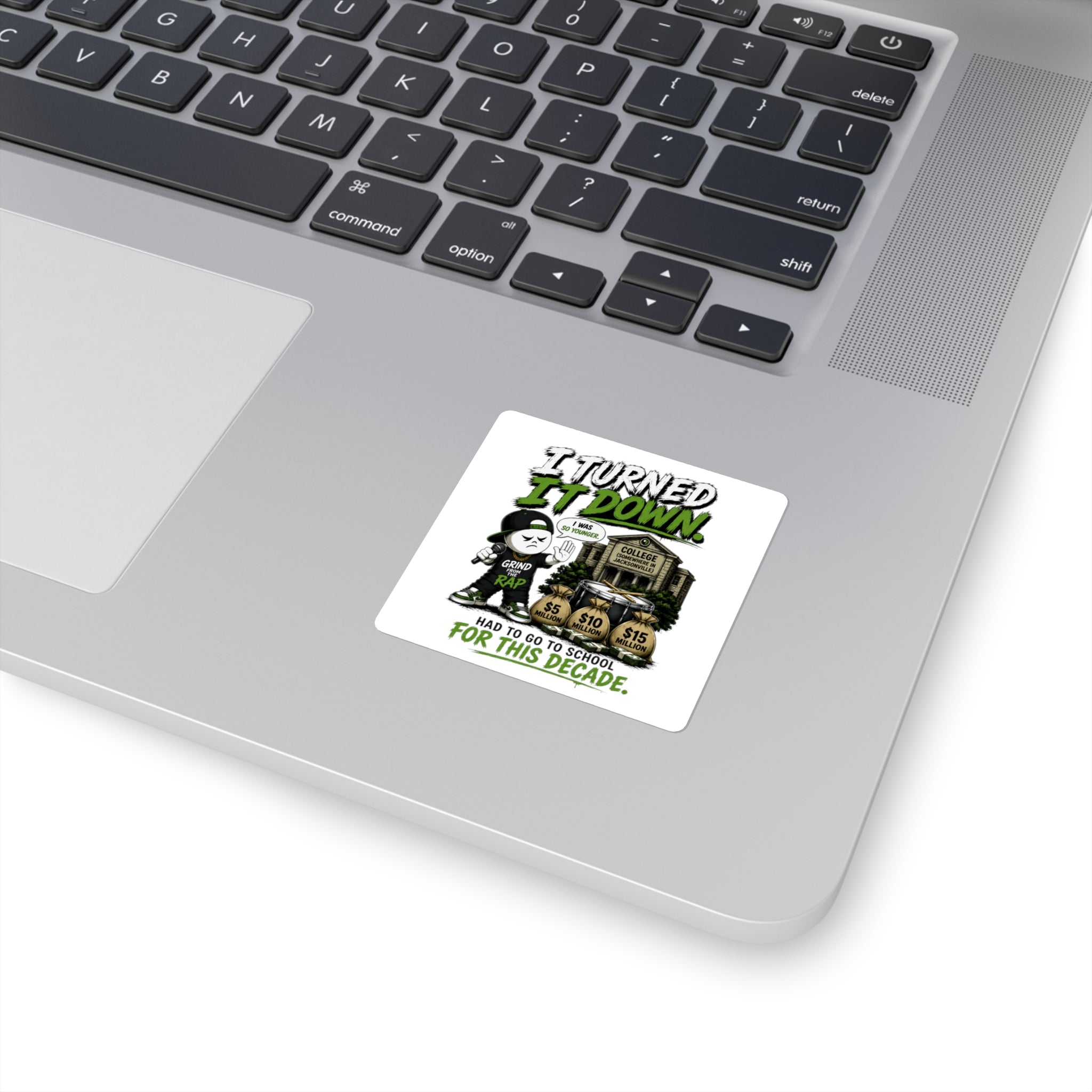I Turned It Down Square Sticker — 'Had to Go to School for This Decade' Rap Grind Design