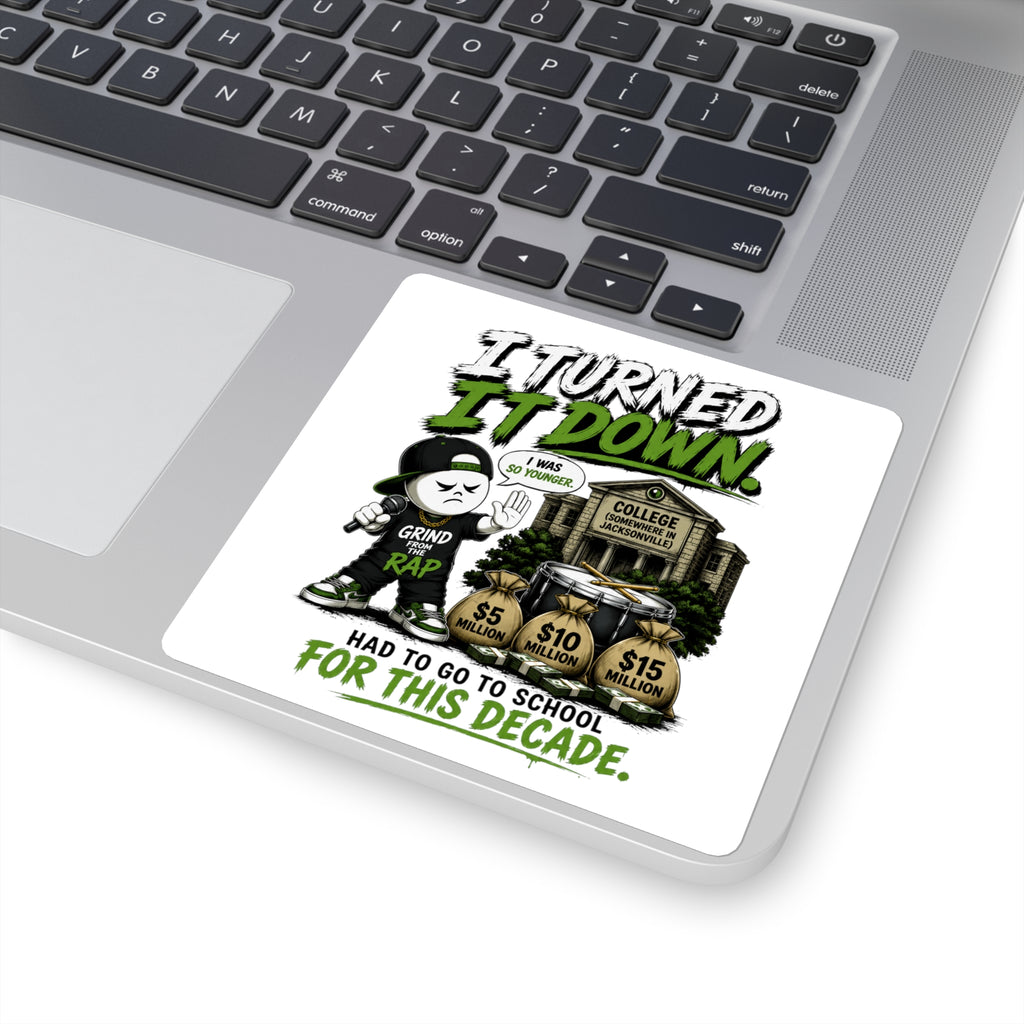 I Turned It Down Square Sticker — 'Had to Go to School for This Decade' Rap Grind Design